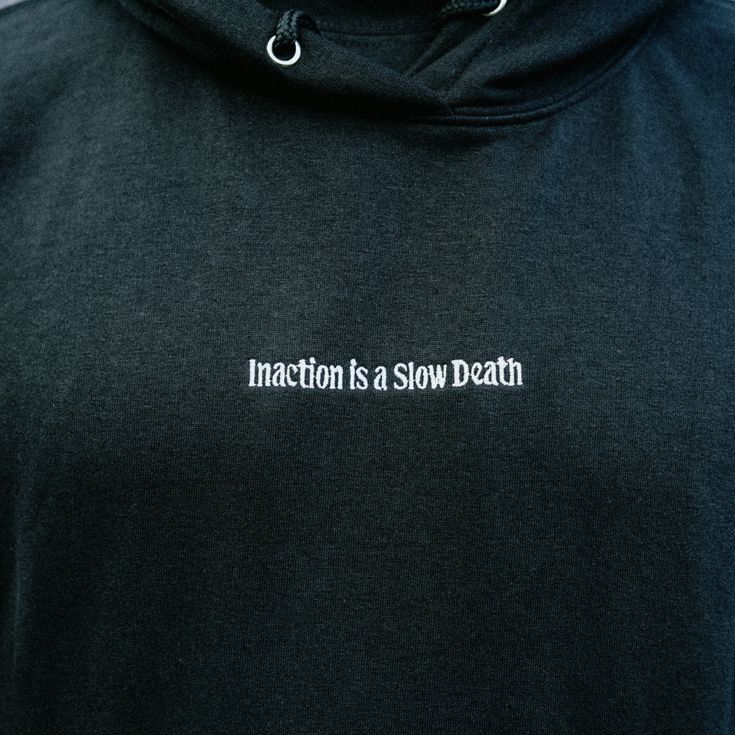 Inaction Is A Slow Death Embroidered Hoodie